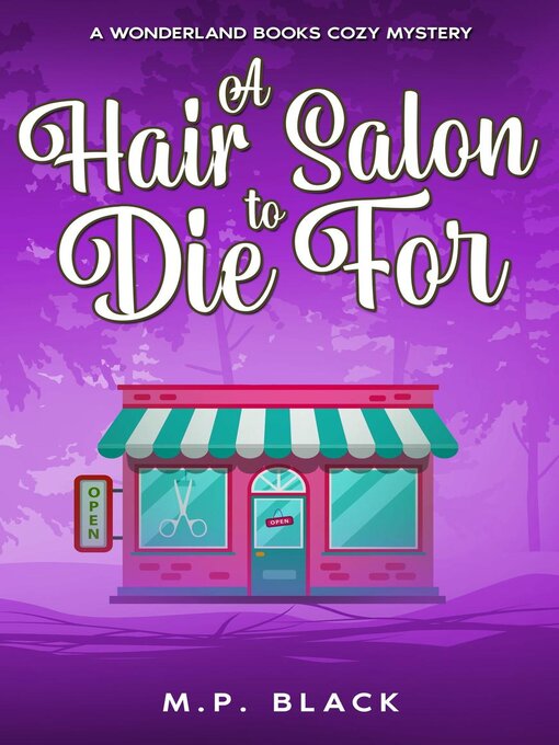Title details for A Hair Salon to Die For by M.P. Black - Available